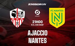 Nhận định bóng đá Ajaccio vs Nantes 21h00 ngày 5/2 (VĐQG Pháp 2022/23)