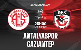 Nhận định Antalyaspor vs Gaziantep 23h00 ngày 4/2 (VĐQG Thổ Nhĩ Kỳ 2022/23)