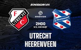 Nhận định Utrecht vs Heerenveen 2h00 ngày 5/2 (VĐQG Hà Lan 2022/23)