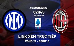 Link xem trực tiếp Inter Milan vs AC Milan 2h45 ngày 6/2 (Serie A 2022/23)