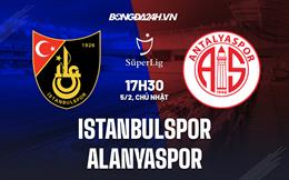 Nhận định Istanbulspor vs Alanyaspor 17h30 ngày 5/2 (VĐQG Thổ Nhĩ Kỳ 2022/23)