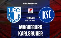 Nhận định Magdeburg vs Karlsruher 19h30 ngày 5/2 (Hạng 2 Đức 2022/23)