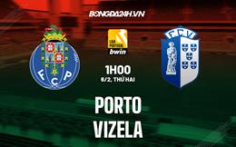 Nhận định -  Porto vs Vizela 1h00 ngày 6/2 (VĐQG Bồ Đào Nha 2022/23)