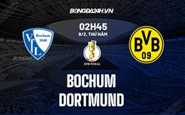 Nhận định Bochum vs Dortmund (02h45 ngày 9/2): Vé đi tiếp cho đội khách