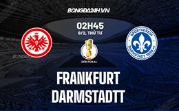 Nhận định -  Frankfurt vs Darmstadt 2h45 ngày 8/2 (Cúp quốc gia Đức 2022/23)