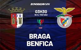 Nhận định -  Braga vs Benfica 3h30 ngày 10/2 (Cúp quốc gia BĐN 2022/23)