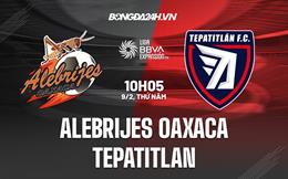 Nhận định - dự đoán Alebrijes vs Tepatitlan 10h05 ngày 9/2 (Hạng 2 Mexico 2023)