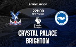 Nhận định Crystal Palace vs Brighton (22h00 ngày 11/2): Thời cơ vàng cho “Hải âu”