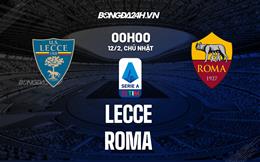 Nhận định -  Lecce vs Roma 0h00 ngày 12/2 (Serie A 2022/23)