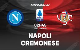 Napoli 3-0 Cremonese: Đơn giản là không thể ngăn cản