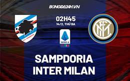 Nhận định Sampdoria vs Inter Milan (02h45 ngày 14/2): Bảo vệ ngôi nhì bảng