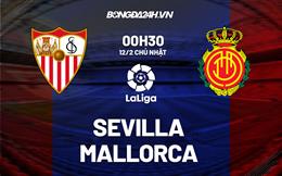 Nhận định -  Sevilla vs Mallorca 0h30 ngày 12/2 (La Liga 2022/23)