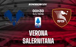 Nhận định -  Verona vs Salernitana 0h30 ngày 14/2 (Serie A 2022/23)