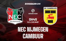 Nhận định NEC Nijmegen vs Cambuur 0h45 ngày 12/2 (VĐQG Hà Lan 2022/23)