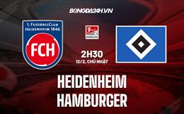 Nhận định Heidenheim vs Hamburger 2h30 ngày 12/2 (Hạng 2 Đức 2022/23)