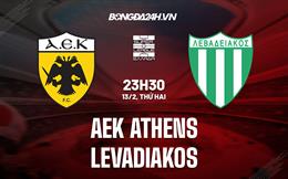 Nhận định AEK Athens vs Levadiakos 23h30 ngày 13/2 (VĐQG Hy Lạp 2022/23)