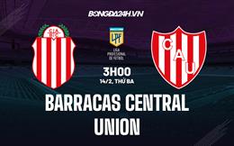 Nhận định bóng đá Barracas vs Union 3h00 ngày 14/2 (VĐQG Argentina 2023)