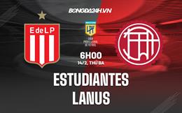 Nhận định - dự đoán Estudiantes vs Lanus 6h00 ngày 14/2 (VĐQG Argentina 2023)