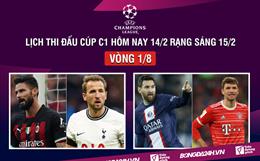 Lịch thi đấu Cúp C1 Champions League 2022/23 đêm 14/2 rạng sáng 15/2