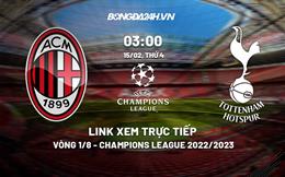 Link xem trực tiếp AC Milan vs Tottenham 3h00 ngày 15/2 (Cúp C1 2022/23)