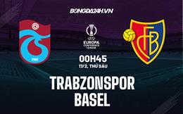 Nhận định -  Trabzonspor vs Basel 0h45 ngày 17/2 (Europa Conference League 2022/23)