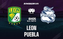 Nhận định bóng đá Leon vs Puebla 8h05 ngày 15/2 (VĐQG Mexico 2023)