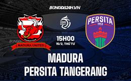 Nhận định Madura United vs Persita Tangerang 15h00 ngày 15/2 (VĐQG Indonesia 2022/23)