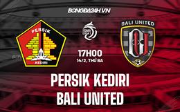 Nhận định Persik Kediri vs Bali United 15h00 ngày 14/2 (VĐQG Indonesia 2022/23)