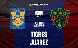 Nhận định - dự đoán Tigres vs Juarez 8h00 ngày 15/2 (VĐQG Mexico 2023)