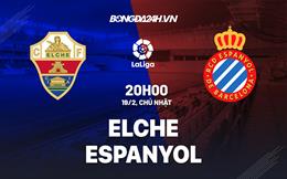 Nhận định -  Elche vs Espanyol 20h00 ngày 19/2 (La Liga 2022/23)