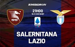 Nhận định -  Salernitana vs Lazio 21h00 ngày 19/2 (Serie A 2022/23)