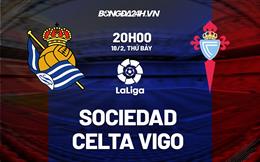 Nhận định Sociedad vs Celta Vigo 20h00 ngày 18/2 (La Liga 2022/23)