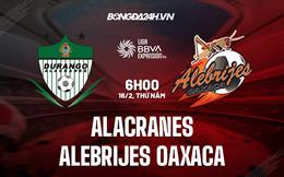 Nhận định Alacranes vs Alebrijes Oaxaca 6h00 ngày 16/2 (Hạng 2 Mexico 2022/23)