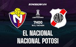 Nhận định El Nacional vs Nacional Potosi 7h00 ngày 16/2 (Copa Libertadores 2022)