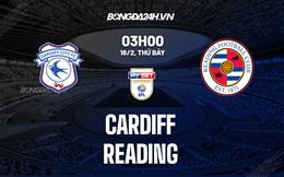 Nhận định -  Cardiff vs Reading 3h00 ngày 18/2 (Hạng Nhất Anh 2022/23)