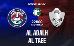 Nhận định -  Al Adalah vs Al Tai 22h00 ngày 16/2 (VĐQG Saudi Arabia 2022/23)