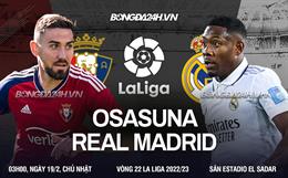 Nhận định Osasuna vs Real Madrid (3h00 ngày 19/2/2023): Vượt khó được không