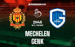 Nhận định bóng đá Mechelen vs Genk 2h45 ngày 18/2 (VĐQG Bỉ 2022/23)