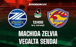 Nhận định Machida Zelvia vs Vegalta Sendai 12h00 ngày 19/2 (Hạng 2 Nhật Bản 2023)