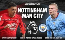 Nhận định Nottingham vs Man City (22h00 ngày 18/2): Câu hỏi về sự ổn định