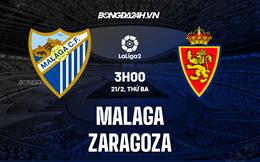 Nhận định bóng đá Malaga vs Zaragoza 3h00 ngày 21/2 (Hạng 2 TBN 2022/23)