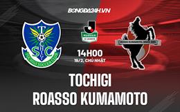 Nhận định Tochigi vs Kumamoto 14h00 ngày 19/2 (Hạng 2 Nhật Bản 2023)