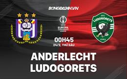 Nhận định Anderlecht vs Ludogorets 0h45 ngày 24/2 (Europa Conference League 2022/23)