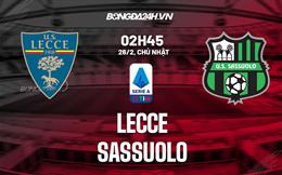 Nhận định -  Lecce vs Sassuolo 2h45 ngày 26/2 (Serie A 2022/23)