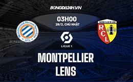 Nhận định -  Montpellier vs Lens 3h00 ngày 26/2 (Ligue 1 2022/23)