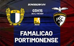 Nhận định Famalicao vs Portimonense 3h15 ngày 25/2 (VĐQG Bồ Đào Nha 2022/23)