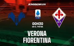 Nhận định -  Verona vs Fiorentina 0h30 ngày 28/2 (Serie A 2022/23)