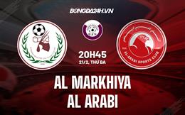 Nhận định bóng đá Al Markhiya vs Al Arabi 20h45 ngày 21/2 (VĐQG Qatar 2022/23)