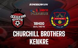 Nhận định Churchil Brothers vs Kenkre 18h00 ngày 22/2 (Hạng 2 Ấn Độ 2023)