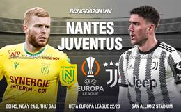 Nhận định Nantes vs Juventus (00h45 ngày 24/2): Đến lúc bản lĩnh lên tiếng